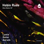 Hobin Rude – Dies Melior EP