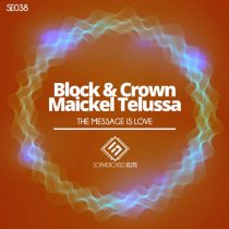 Block & Crown, Maickel Telussa – The Message Is Love