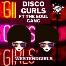 Disco Gurls, The Soul Gang – WestEndGirls