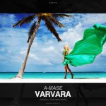 A-Mase – Varvara