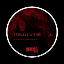 Trouble Within – Hold This Down