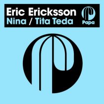 Eric Ericksson – Nina / Tita Tede