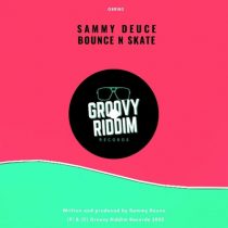 Sammy Deuce – Bounce N Skate