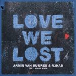 Armin van Buuren, R3HAB, Simon Ward – Love We Lost