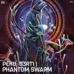 Peku, B3RT1 – Phantom Swarm