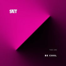 Two Are – Be Cool