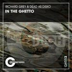 Richard Grey, Dead As Disko – In The Ghetto