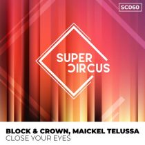 Block & Crown, Maickel Telussa – Close Your Eyes