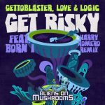 Born I, Love & Logic, Gettoblaster – Get Risky