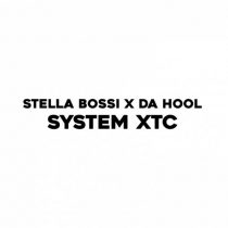 Da Hool, Stella Bossi – System XTC