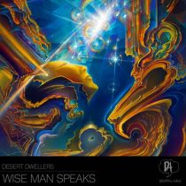 Desert Dwellers – Wise Man Speaks
