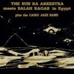 Salah Ragab, Sun Ra Arkestra – Egypt Strut
