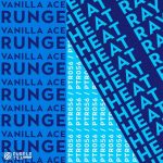 Vanilla Ace, Runge – Heat Ray