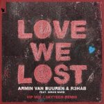 Armin van Buuren, R3HAB, Simon Ward – Love We Lost – VIP Mix / Skytech Remix