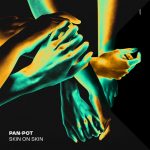 Pan-Pot, Sandra Bjurman – Skin on Skin
