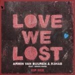 Armin van Buuren, R3HAB, Simon Ward – Love We Lost – VIP Mix
