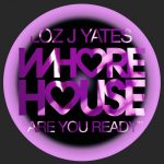 Loz J Yates – Are You Ready