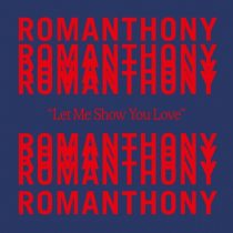 Romanthony – Let Me Show You Love (Classic 12″)