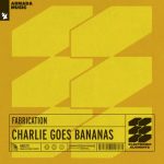 Fabrication – Charlie Goes Bananas