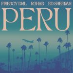 Ed Sheeran, R3HAB, Fireboy DML – Peru (R3HAB Remix)