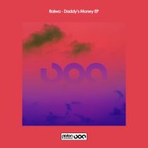 Raiwa – Daddy’s Money EP