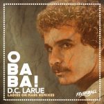 D.C. LaRue – O Baba! (Ladies on Mars Remixes)