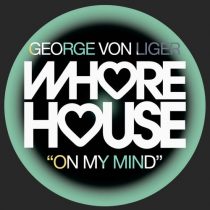 George Von Liger – On My Mind