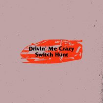 Particle – Drivin’ Me Crazy / Switch Hunt