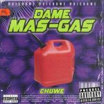 Chuwe – Dame Gas
