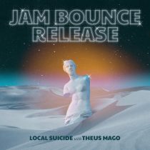 Local Suicide – Jam Bounce Release (feat. Theus Mago)