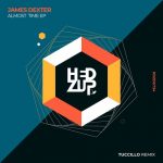 James Dexter – Almost Time EP & Tuccillo remix