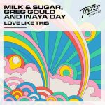 Inaya Day, Milk & Sugar, Greg Gould – Love Like This (Extended Mix)