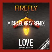 Firefly – Love Is Gonna Be On Your Side