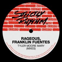 Franklin Fuentes, Rageous – Tyler Moore Mary (Mixes)
