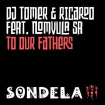 DJ Tomer, Ricardo, Nomvula SA – To Our Fathers