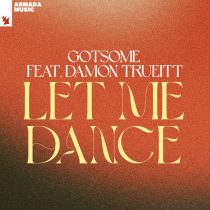 Damon Trueitt, GotSome – Let Me Dance