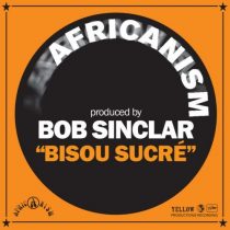Bob Sinclar, Africanism – Bisous Sucre