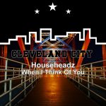 Househeadz – When I Think of You