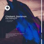 Clarkent, Gammon (RO) – Key Riding EP
