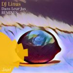 DJ Linus – Dans Leur Jus Remixes