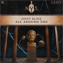 DONT BLINK – ALL AROUND YOU