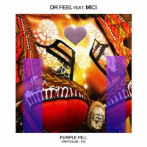 Dr Feel – Purple Pill (feat. Mici)
