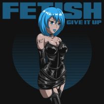 Fetish – Give It Up