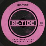 Re-Tide – Last Night A Dj Saved My Life