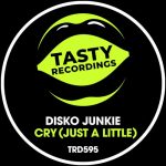 Disko Junkie – Cry (Just A Little)