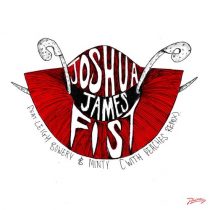 Minty, Joshua James, Leigh Bowery – Fist feat. Leigh Bowery & Minty