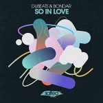 DuBeats, Bondar – So In Love