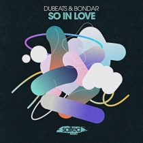 DuBeats, Bondar – So In Love
