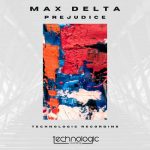Max Delta – Prejudice
