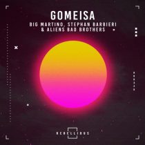 Aliens Bad Brothers, Big Martino, Stephan Barbieri – Gomeisa